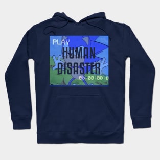 Human Disaster Hoodie